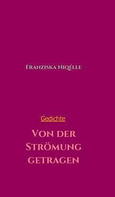 Franziska Niqélle - Von der Strömung getragen, Inbunden