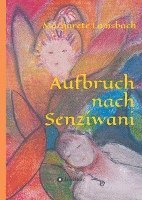 Margarete Lamsbach - Aufbruch nach Senziwani, Inbunden