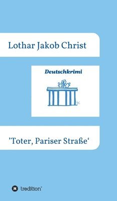 Deutschkrimi - Toter, Pariser Straße