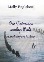 Melly Marcelle Englebert - Die Träne des weißen Wals, Häftad