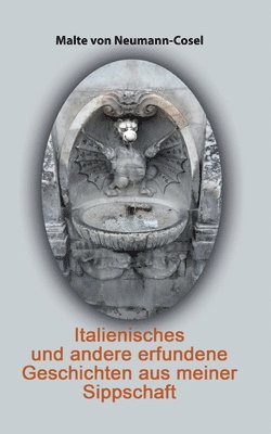 Italienisches und andere erfundene Geschichten aus meiner Sippschaft 1