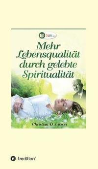 bokomslag Mehr Lebensqualität durch gelebte Spiritualität