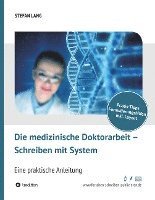 bokomslag Die medizinische Doktorarbeit - Schreiben mit System