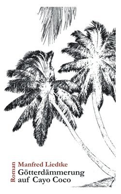 Götterdämmerung auf Cayo Coco