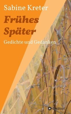 bokomslag Frühes Später: Gedichte und Gedanken