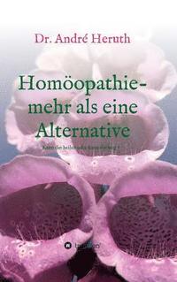 bokomslag Homöopathie - mehr als eine Alternative
