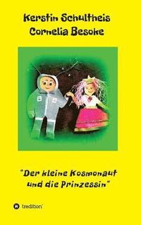 bokomslag Der kleine Kosmonaut und die Prinzessin