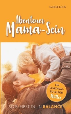 bokomslag Abenteuer Mama-Sein