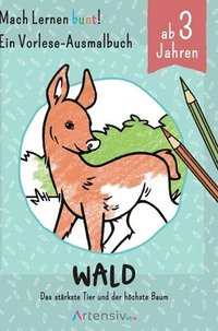 bokomslag Wald - Ein Vorlese-Malbuch für Kinder ab 3 Jahren: Das stärkste Tier und der höchste Baum