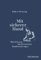 Robert Wearing - Mit sicherer Hand, Inbunden