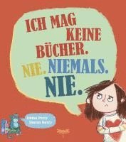 bokomslag Ich mag keine Bücher. Nie. Niemals. Nie.