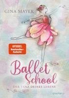Gina Mayer - Ballet School - Der Tanz deines Lebens, Inbunden