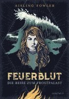 Aisling Fowler - Feuerblut - Die Reise zum Frostpalast, Inbunden