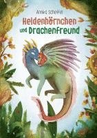 Annika Scheffel - Heldenhörnchen und Drachenfreund, Inbunden