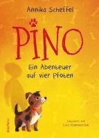 Annika Scheffel - Pino - Ein Abenteuer auf vier Pfoten, Inbunden