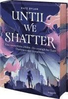Kate Dylan - Until We Shatter, Inbunden