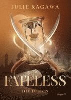 Julie Kagawa - Fateless. Die Diebin, Inbunden