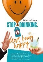 bokomslag Stop Drinking. Start being happy