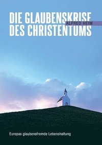 bokomslag Die Glaubenskrise des Christentums