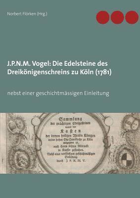 bokomslag J.P.N.M. Vogel Die Edelsteine des Dreiknigenschreins zu Kln (1781)