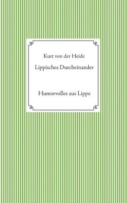 Kurt Von Der Heide, Kurt von der Heide, Kurt von der Heide - Lippisches Durcheinander, Häftad
