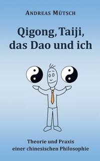 bokomslag Qigong, Taiji, das Dao und ich