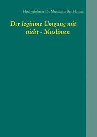 bokomslag Der legitime Umgang mit nicht - Muslimen