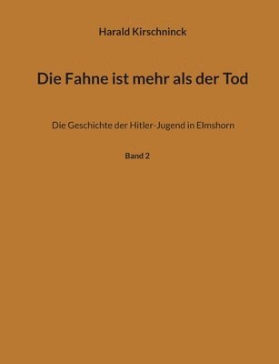 bokomslag Die Fahne ist mehr als der Tod