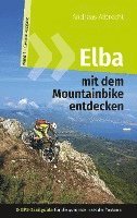 bokomslag Elba mit dem Mountainbike entdecken 1 - GPS-Trailguide für die schönste Insel der Toskana