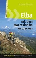 Andreas Albrecht - Elba mit dem Mountainbike entdecken 1 - GPS-Trailguide für die schönste Insel der Toskana, Häftad