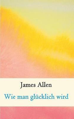 Wie man glücklich wird