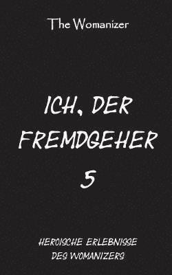 bokomslag Ich, der Fremdgeher 5