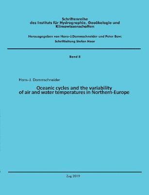 Hans-Joachim Dammschneider - Oceanic cycles and the variability of air and water temperatures in Northern-Europe, Häftad