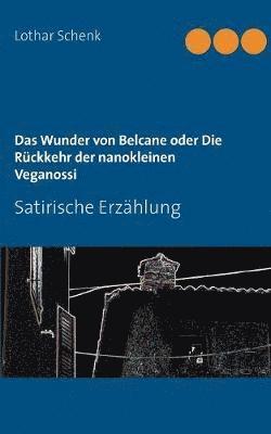 bokomslag Wunder von Belcane oder Die Rückkehr der nanokleinen Veganossi