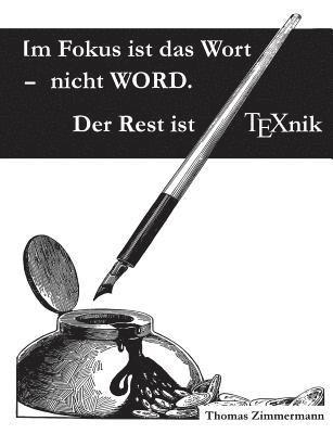 Im Fokus ist das Wort - nicht WORD. Der Rest ist TEXnik 1
