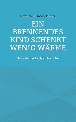 Herold Zu Moschdehner, Herold zu Moschdehner - brennendes Kind schenkt wenig Wärme, Häftad