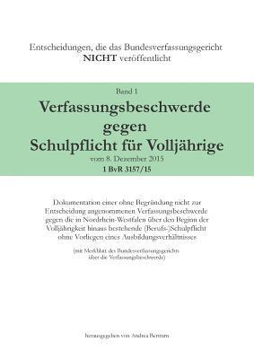 bokomslag Verfassungsbeschwerde gegen Schulpflicht für Volljährige vom 8. Dezember 2015, 1 BvR 3157/15