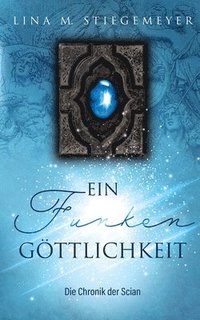 bokomslag Funken Göttlichkeit - Die Chronik der Scian