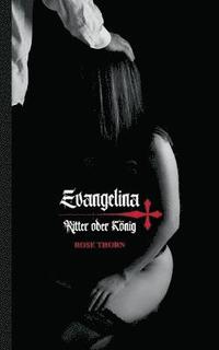 bokomslag Evangelina - Ritter oder König