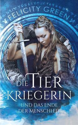 Tierkriegerin und das Ende der Menschheit