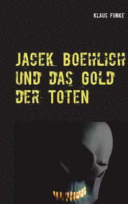 bokomslag Jacek Boehlich und das Gold der Toten