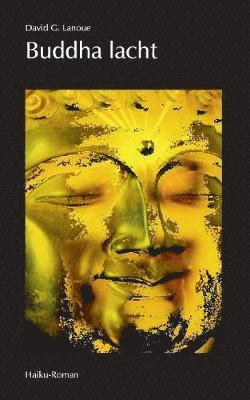 David G Lanoue, David G. Lanoue - Buddha lacht, Häftad