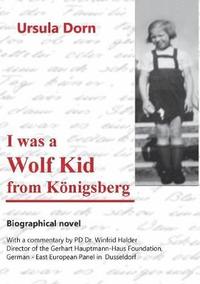 bokomslag I was a Wolf Kid from Koenigsberg