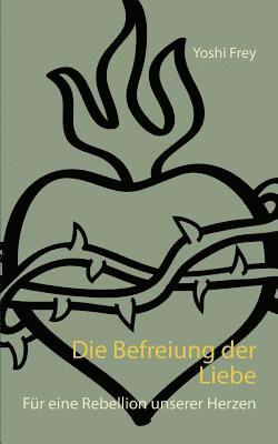 Die Befreiung der Liebe 1