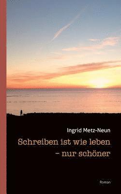 Schreiben ist wie leben - nur schoener 1