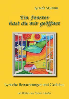 Fenster hast du mir geöffnet