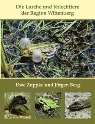 Uwe Zuppke, Jürgen Berg - Lurche und Kriechtiere der Region Wittenberg, Häftad