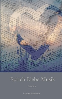 Sandra Hohmann - Sprich Liebe Musik, Häftad