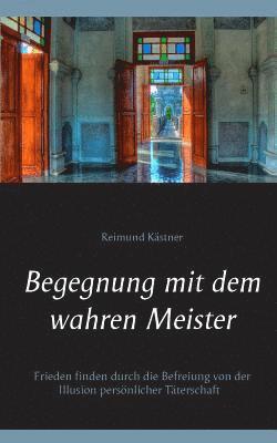 Reimund Kästner - Begegnung mit dem wahren Meister, Häftad