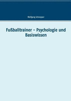bokomslag Fußballtrainer - Psychologie und Basiswissen